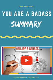 You Are A Badass Summary Jen Sincero In 2020 Badass Quotes Best Life Advice Jen Sincero