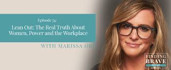 74: Lean Out: The Real Truth About Women, Power, and the Workplace, with Marissa  Orr