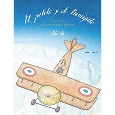 El principito no se explicaba para qué servían allí, en el cielo, en un planeta sin casa y sin pob. El Piloto Y El Principito La Vida De Antoine De Saint Exupery De Autor Peter Sis Pdf Gratis