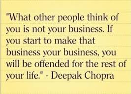 What Other People Think Of You Is None Of Your Business Words Quotes Words Quotes