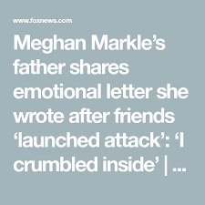 Meghan markle penned a letter to her estranged father thomas markle, addressing their strained relationship since she married into the royal family. Meghan Markle S Father Shares Emotional Letter She Wrote After Friends Launched Attack I Crumbled Inside Letter To Father Lettering Emotions