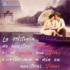 La Historia De Nuestro Amor Es El Guion Que Dios Escribe Amor Amor De Pareja Imagenes Cristianas