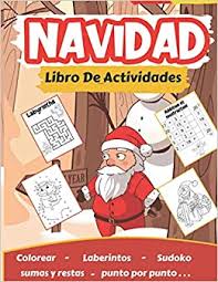Compartir con nuestros hijos el espíritu navideño, enseñarle nuestras tradiciones, despertar en ellos emociones más allá de juegos para colorear, puzle, juegos de diferencias o de parejas. Navidad Libro De Actividades Libro De Juegos Para Ninos 4 8 Anos Libro De Colorear Navidad Con 60 Actividades Colorear Laberintos Sudoko Para Ninas Y Ninos Spanish Edition Actividades Planeta De 9798554284502 Amazon Com Books