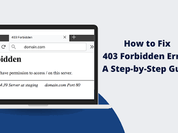How to Fix 403 Forbidden Error: A Step-by-Step Guide