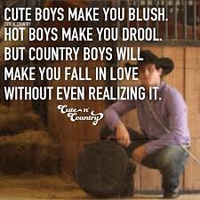 I love country boys quotes. Country Boys Make You Fall In Love Country Boy Quotes Country Girl Quotes Country Quotes