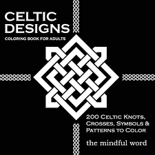 Celtic tree of life coloring pages. Celtic Designs Coloring Book For Adults 200 Celtic Knots Crosses And Patterns To Color For Stress Relief And Meditation Art Therapy Coloring Book Series Volume Three Volume 3 Mindful Word The 9781987869415