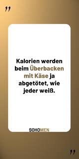 Lustige Spruche Lustig Witzig Funny Kase Cheese Foodlover Kalorien Werden Beim Uberbacken Mit Lustige Spruche Witzige Spruche Silvester Spruche Lustig