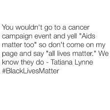 Jan 13, 2021 · why is it so offensive to say 'all lives matter'? Quotes About Black Lives Matter 42 Quotes