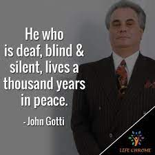 You know, at the end of the day, we're all going to jail. 28 Best John Gotti Quotes Famous People S Quotes Series