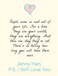 People Come In And Out Of Your Life For A Time They Are Your World They Are Everything And Then One I Still Love You Quotes Ps I Love You