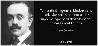 Lady macbeth's power is tied intrinsically to masculinity. Max Beerbohm Quote To Mankind In General Macbeth And Lady Macbeth Stand Out