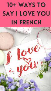 Check spelling or type a new query. 10 Ways To Say I Love You In French Journey To France