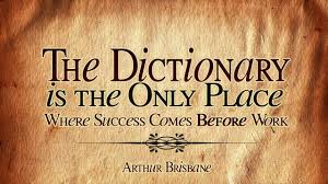The Dictionary Is The Only Place Where Success Comes Before Work Youtube