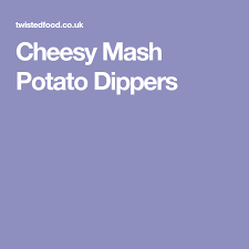 Cheesy Mash Potato Dippers With Images Cheesy Mash Potatoes Mashed Potatoes