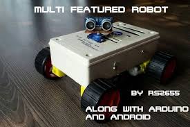 Diy Multi Featured Robot With Arduino Arduino Robot Diy Robot