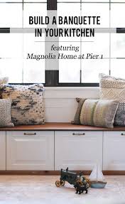 It's taken me way too long to get around to finishing up the last few details of our diy upholstered kitchen banquette, but this baby is finally d. How To Build A Banquette In Your Kitchen Featuring Magnolia Home At Pier 1 Kiss My Tulle