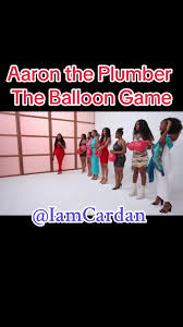 #AaronthePlumber #TheBalloonGame #IamCardan #InCardanWeTrust