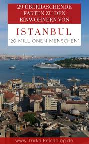 29 Uberraschende Fakten Zu Den Einwohnern Von Istanbul Istanbul Turkei Urlaub Urlaub