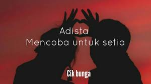 C g am tiba saatnya kita kan berpisah f em g aku akan pergi c g am aku pergi tuk kembali lagi f em g ku harap kau relakan ku pergi c g am pergilah engkau sayang f em g walau air mata kan menetes c g am. Adista Mencoba Untuk Setia Lirik Youtube