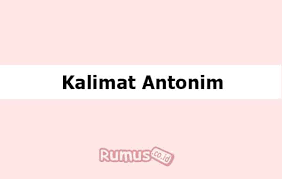 Pada kalimat macam ini, konjungsi yang paling. Contoh Kalimat Antonim Pengertian Dan Macam Macamnya