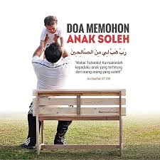 Doa agar anak berbakti kepada orang tua. Ibn Sulaeman Aminudinmurad Doa Memohon Anak Soleh Banyak
