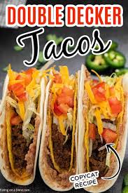 Gorditas are tacos made on a puffy flatbread instead of a tortilla, and if you're a total carb junkie like with this copycat recipe, you can enjoy fresh fish tacos in your pj's. Double Decker Tacos Easy Double Decker Tacos Recipe