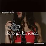 The hot girls hair sessions - Syracuse NY