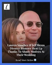 The divorce rumors of newlyweds Lauren Sánchez and Jeff Bezos are  continuing and it's partly because of one popular star who attended their  wedding.