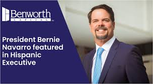 Our President, Bernie Navarro, was featured in Hispanic Executive to speak  about uplifting our community and how to pursue passion without an agenda.  Benworth was founded on the principle that everyone deserves