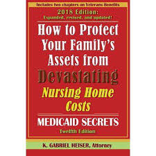 How To Protect Your Family S Assets From Devastating Nursing Home Costs Medicaid Secrets 12th Ed Walmart Com Medicaid Nursing Home Care How To Protect Yourself