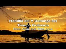 Homilia Domingo V Del Tiempo Ordinario Youtube Tiempo Ordinario Domingo Tiempos