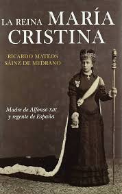 La reina María Cristina : madre de Alfonso XIII y regente de España :  Mateos Sáinz De Medrano, Ricardo: Amazon.com.au: Books