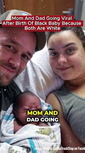 Mom and dad coing viral acter brith of Black baby because both are white  #truestory #fyp #usa #story #uk