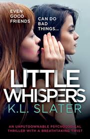 A tense psychological thriller, replete with twists and turns. Little Whispers An Unputdownable Psychological Thriller With A Breathtaking Twist Paperback The Book Table