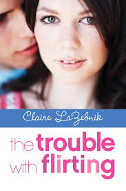 The Trouble with Flirting eBook by Claire LaZebnik