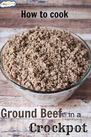 How To Cook Ground Beef In A Crockpot Recipe Ground Beef In Crockpot Cooking With Ground Beef Crockpot Beef
