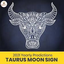 Taurus Horoscopes Taurus Horoscope 2021 Taurus Yearly Predictions Horoscope Taurus Taurus Moon Yearly Horoscope
