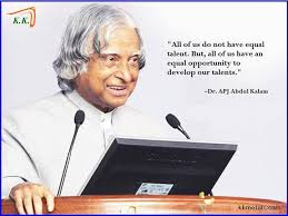All Of Us Do Not Have Equal Talent But All Of Us Should Have An Equal Opportunity To Develop Our Talents Technology Quotes Abdul Kalam Short Moral Stories