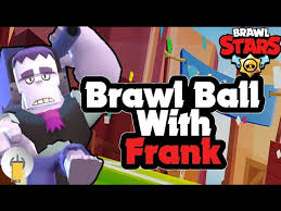 See more of brawl stars on facebook. Download Frank Brawler Brawl Stars Gameplay Brawl Ball Best Brawlers Brawl Ball Guide Youtube Youtube Thumbnail Create Youtube