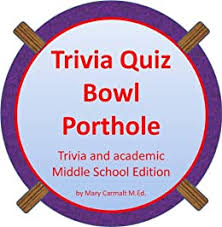 2011/2012 black history trivia bowl study questions # category question answer 1 arts along the gulf coast of louisiana, what type of music is played with the accordion? Trivia Quiz Bowl Porthole Middle School Edition Kindle Edition By Carmalt M Ed Mary Reference Kindle Ebooks Amazon Com