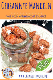 Gebrannte Mandeln Rezept In 2020 Gebrannte Mandeln Mandeln Einfach Lecker