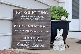 No soliciting sign funny porch sign these are hand painted, lightly sanded and made from new wood right here in the heartland of america, then the vinyl wording and top seal coat is applied by our expert staff. Diy No Soliciting Sign Tutorial 2paws Designs