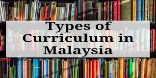 The process dimension focuses on curriculum matters and the output dimension is on the quality of graduates. Types Of Curriculum In Malaysia
