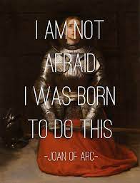 I Am Not Afraid Joan Of Arc Quotes Saint Quotes Inspirational Quotes