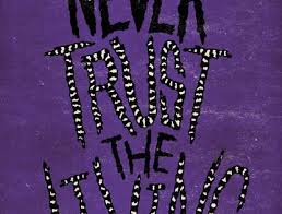 Never trust the living. from beetlejuice. Beetlejuice Quotes Never Trust The Living Beetlejuice Quote Chris Piascik Dogtrainingobedienceschool Com