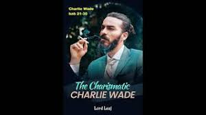 Novel yang berjudul si karismatik charlie wade bab 21 ini bisa juga kalian baca melalui aplikasi goodnovel yang bisa di download melalui play store. Charlie Wade Si Karismatik Bab 21 30 Youtube