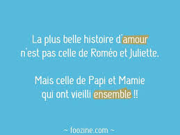 La Plus Belle Histoire D Amour N Est Pas Celle De Romeo Et Juliette Mais Celle De Papi Et Mamie Qu Mots Significatifs Vieillir Ensemble Proverbes Et Citations