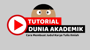 6 cara menulis judul karya tulis ilmiah. Tutorial Membuat Judul Karya Tulis Ilmiah Youtube
