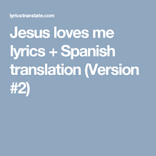Adapted from a devotion delivered, in conjunction with a slide show of the holy land, at shepherd of the bay lutheran church, lusby, maryland, on august 6, 2000. Jesus Loves Me Lyrics Spanish Translation Version 2 Jesus Loves Me Lyrics Jesus Loves Me Jesus Loves