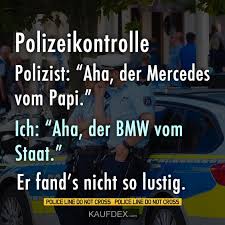 Polizeikontrolle Polizist Aha Der Mercedes Vom Papi Lustige Pins